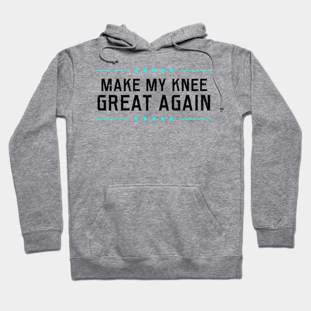 Knee Surgery Shirt | Make My Great Again Gift Hoodie by Gawkclothing